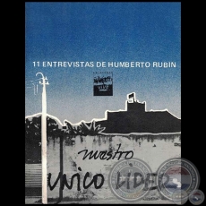 NUESTRO ÚNICO LÍDER - Entrevistas de HUMBERTO RUBÍN - Año 1988